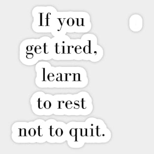 Learn to Rest Don't Quit Sticker